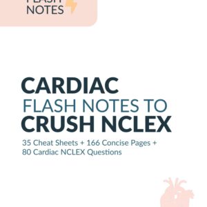 Cardiac NCLEX Flash Notes & Practice Questions Digital Copy