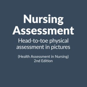 Nursing Assessment: Head-to-Toe Assessment in Pictures (Health Assessment in Nursing)