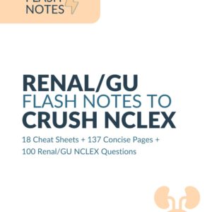 Renal/GU NCLEX Flash Notes & Practice Questions Digital Copy